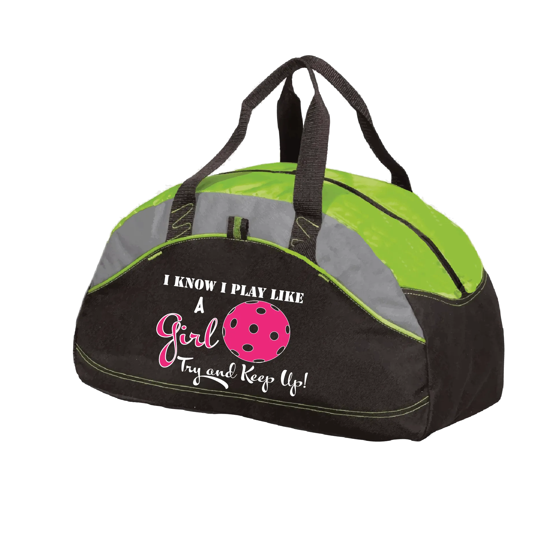 I Know I Play Like A Girl, Try To Keep Up | Pickleball Sports Duffel | Medium Size Court Bag