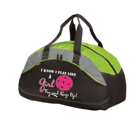 I Know I Play Like A Girl, Try To Keep Up | Pickleball Sports Duffel | Medium Size Court Bag